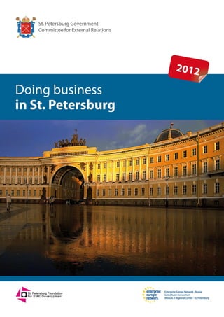 Doing business in St. Petersburg
St. Petersburg Government - Committee for External Relations   1
             St. Petersburg Foundation for SME Development
 