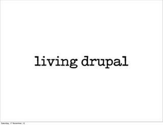 living drupal



Saturday, 17 November, 12
 