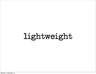 lightweight



Saturday, 17 November, 12
 