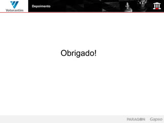 Depoimento




             Obrigado!
 