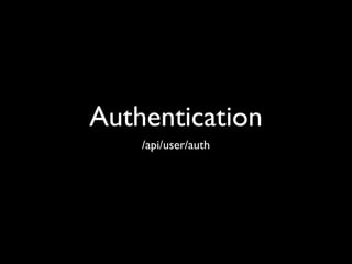 Authentication
    /api/user/auth
 