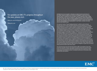 INFORMATION IN THIS DOCUMENT IS PROVIDED IN CONNECTION WITH EMC PRODUCTS.
              For updates on EMC IT’s progress throughout                                                                                                               NO LICENSE, EXPRESS OR IMPLIED, BY ESTOPPEL OR OTHERWISE, TO ANY INTELLECTUAL
                                                                                                                                                                        PROPERTY RIGHTS IS GRANTED BY THIS DOCUMENT. EXCEPT AS PROVIDED IN EMC’S TERMS
              the year, please visit:                                                                                                                                   AND CONDITIONS OF SALE FOR SUCH PRODUCTS, EMC ASSUMES NO LIABILITY WHATSOEVER
                                                                                                                                                                        AND EMC DISCLAIMS ANY EXPRESS OR IMPLIED WARRANTY, RELATING TO SALE AND/OR USE OF
                                                                                                                                                                        EMC PRODUCTS INCLUDING LIABILITY OR WARRANTIES RELATING TO FITNESS FOR A PARTICULAR
              www.emc.com/emcitproven                                                                                                                                   PURPOSE, MERCHANTABILITY, OR INFRINGEMENT OF ANY PATENT, COPYRIGHT OR OTHER
                                                                                                                                                                        INTELLECTUAL PROPERTY RIGHT.
              itblog.emc.com
                                                                                                                                                                        This document contains “forward-looking statements” as defined under the Federal
                                                                                                                                                                        Securities Laws. Actual results could differ materially from those projected in the forward-
                                                                                                                                                                        looking statements as a result of certain risk factors, including but not limited to: (i) adverse
                                                                                                                                                                        changes in general economic or market conditions; (ii) delays or reductions in information
                                                                                                                                                                        technology spending; (iii) our ability to protect our proprietary technology; (iv) risks associated
                                                                                                                                                                        with managing the growth of our business, including risks associated with acquisitions
                                                                                                                                                                        and investments and the challenges and costs of integration, restructuring and achieving
                                                                                                                                                                        anticipated synergies; (v) fluctuations in VMware, Inc.’s operating results and risks associated
                                                                                                                                                                        with trading of VMware stock; (vi) competitive factors, including but not limited to pricing
                                                                                                                                                                        pressures and new product introductions; (vii) the relative and varying rates of product price
                                                                                                                                                                        and component cost declines and the volume and mixture of product and services revenues;
                                                                                                                                                                        (viii) component and product quality and availability; (ix) the transition to new products, the
                                                                                                                                                                        uncertainty of customer acceptance of new product offerings and rapid technological and
                                                                                                                                                                        market change; (x) insufficient, excess or obsolete inventory; (xi) war or acts of terrorism; (xii)
                                                                                                                                                                        the ability to attract and retain highly qualified employees; (xiii) fluctuating currency exchange
                                                                                                                                                                        rates; (xiv) the impact of any expense reduction initiatives; and (xv) other one-time events and
                                                                                                                                                                        other important factors disclosed previously and from time to time in EMC’s filings with the U.S.
                                                                                                                                                                        Securities and Exchange Commission. EMC disclaims any obligation to update any such forward-
                                                                                                                                                                        looking statements after the date of this release.
                                                                                                                                                                        The results discussed in this document were based on EMC’s own approach, data center
                                                                                                                                                                        environment and other IT factors. Any change to any of those factors may cause the results
                                                                                                                                                                        to vary. You should consult other information and performance tests to assist you in fully
                                                                                                                                                                        evaluating your contemplated purchases, including the performance of that product when
                                                                                                                                                                        combined with other products.




EMC2, EMC, the EMC logo, RSA, Greenplum, Vblock, enVision, NetWitness, and IT Proven are registered trademarks or trademarks of EMC Corporation in the United States and other countries. All other trademarks used herein are the property of their respective owners.
© Copyright 2013 EMC Corporation. All rights reserved. Published in the USA. 03/13 IT Annual Report 176920
 