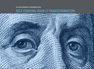 2012 EMC Corporation IT Performance Report


self-funding your it transformation
 
