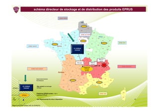 Etablissement de Préparation et de Réponse aux Urgences Sanitairesdistribution
                          schéma directeur de stockage et de
                               Pré               Ré                                                                                                                                      des produits EPRUS

                                                                         ZONE NORD

                                                                                                                                 Lille

                                                                                                                                 62
                                                                                                                                                59
                                                                                                                                 80
                                                                                                                76                                             08
                                                                                                                                          02
                                                                                                                                 ZONE de PARIS
                                                                                                                                  60
                                                                              50                                27                                                         Nancy
                                                                                            14                                  95                                               57
                                                                                                                                                           51             55
                                                                                                                            78        Paris
                                                                                                  61                                     77                                          54              67
                                                                 22
                                                      29                                                             28          91       77                                                                  ZONE EST
                                                                          35                                                                              10                             88
                                                                                      53                                                                                  52
                         ZONE OUEST                                   Rennes                          72                                                                                            68
                                                                 56                                                              4545
                                                                                                                P/ f EPRUS                          89                               70
                                                                                                                    41
                                                                                                                 Centrale                                                                       90
                                                                         44
                                                                                        49                                                                           21
                                                                                                                                                                    21
                                                                                                            37                                                                            25
                                                                                                                                     18         5858
                                                                                                                       36
                                                                              85                                                                                71              39
                                                                                           79          86
                                                                                                                                               03                          Réponse
                                                                                                                                                                             rapide
                                                                                                                           23
                                                                                                                       Ré-appro                           Réponse         01                   74
                                                                                                                                                                 69
                                                                                   17                            87                                       niveau 2
                                                                                                  16                                        63             42 Lyon
                                                                                                                                                                                                                 ZONE SUD-EST
                                                                                                                                       Plateforme                                              73
                              ZONE SUD-OUEST                                                                               19           EPRUS
                                                                                                                                                                                    38
                                                                                                           24                         15 zonale 43
                                                                        Bordeaux
                                                                                      33                                                                       07         26               05
                                                                                                                       46                            48
                                                                                                      47
                                                                                                                                      12
                                      Approvisionnement                                                                                                                                    04
                                      fournisseurs                               40                              82                                            30         84                             06
                                                                                                       32                        81
                                                                                                                                                                               13
                                                                                                                     31                         34                                         83
                P/f EPRUS             Site central de stockage                   64                                                                         Marseille
 EPRUS           Centrale             EPRUS                                                                                          11
                                                                                                 65                   09

                                                                                                                                      66                                                                          2B
                                      Plateforme EPRUS zonale « hub »                                                                                                          ZONE SUD
               EPRUS                  logistique EPRUS
                                                                                                                                                                                                                  2A
 ZD
 Dept                                 Site départemental de mise à disposition                                                                                                                                                  20



Rapport final SDSD version HdC du 22/06/2010
 