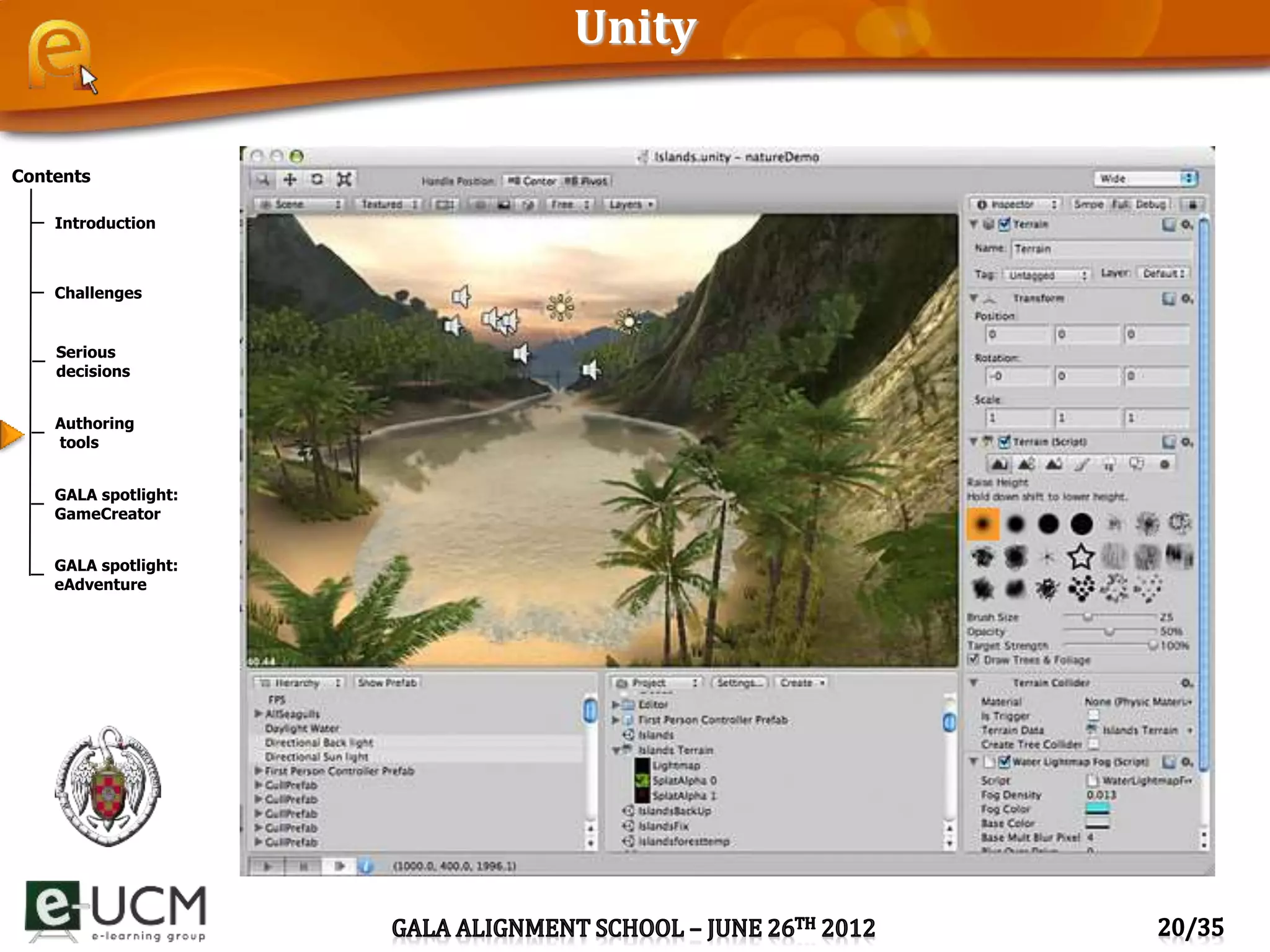Contents
Introduction
Challenges
Serious
decisions
Authoring
tools
GALA spotlight:
GameCreator
GALA spotlight:
eAdventure
Unity
 