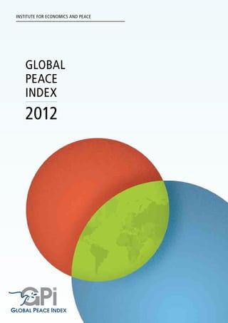 institute for economics and peace




    global
    peace
    index
    2012




                                    1
 
