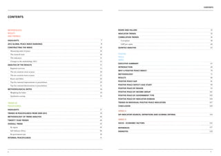 Contents




Contents



Methodology,                                                Risers and fallers                                             52
Results                                                     Indicator trends                                               52
and Findings                                                Correlation trends                                             56
Highlights                                              7     Corruption                                                   58
2012 Global Peace Index rankings                        8     GDP per capita                                               60
Constructing the Index                                 10   Quintile analysis                                              63
    Measuring states of peace                          10
    The research team                                  10   Positive
    The indicators                                     11
                                                            Peace
                                                            Index
    Changes to the methodology 2012                    12
                                                            EXECUTIVE SUMMARY                                              67
Analysis of the results                                13
                                                            Introduction                                                   69
    Regional overview                                  13
                                                            Why a Positive Peace Index?                                    70
    The ten countries most at peace                    18
                                                            Methodology                                                    71
    The ten countries least at peace                   23
                                                            Results                                                        80
    Risers and fallers                                 29
                                                            Positive peace gap                                             81
    Top-five national improvements in peacefulness     29
                                                            Positive peace deficit case study                              90
    Top-five national deteriorations in peacefulness   31
                                                            Positive peace by region                                       93
Methodological notes                                   34
                                                            Positive peace by income group                                101
    Weighting the Index                                34
    Qualitative scoring                                35   Positive peace by government type                             102

                                                            Positive peace by indicator domain                            104

Trends in                                                   Trends in individual positive peace indicators                107

Peacefulness                                                Conclusion                                                    109

Highlights                                             37
                                                            Annex A
Trends in peacefulness from 2009-2012                  38
                                                            GPI indicator sources, definitions and scoring criteria       110
Methodology of trend analysis                          40

Twenty year trends                                     40   Annex B
Overall trend                                          45   socio - economic factors                                      122

    By region                                          45   References                                                    127

    Sub-Saharan Africa                                 46   Endnotes                                                      128
    By government type                                 50

Internal Peacefulness                                  51




4                                                                                                                          5
 