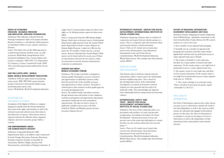 Methodology                                                                                                                                                                                                          Methodology




Index of Economic                                        ranges from 0, no government respect for these seven     Intergroup Cohesion - Indices for Social                     Extent of Regional Integration -
Freedom - Business Freedom                               rights, to 14, full government respect for these seven   Development, International Institute of                      Economist Intelligence Unit (EIU)
sub-indicator, Heritage Foundation                       rights.                                                  Social Studies (ISS)                                         Definition: Extent of Regional Economic Integration.
Definition: This indicator is derived from the           Source: Constructed from the CIRI Human Rights           Definition: Intergroup cohesion refers to relations of       Source/Methodology: Qualitative Assessment on the
Heritage Foundation’s Index of Economic Freedom.         Dataset which takes its primary source of information    cooperation and respect between identity groups in a         level of membership of trade alliances by EIU country
Business Freedom is a sub indicator which measures       about human rights practices from the annual United      society. This is a composite index that measures ethnic      analysts on a one to five score.
an individual’s ability to start, operate, and close a   States Department of State’s Country Reports on          and sectarian tensions, and discrimination.                  5. Not a member of any regional trade grouping.
business.                                                Human Rights Practices. Coders for CIRI use this         Source: There are 43, mostly survey based, data
                                                                                                                                                                               4. Formally may be a member of regional trade
Source: The Index relies on the following sources        source for all variables. Coders also use a second       sources from Afrobarometer, Asian Barometer,
                                                                                                                                                                               grouping, but in practice intra-bloc trade remains
in determining business freedom scores, in order         source, Amnesty International’s Annual Report. Both      International Crime and Victim Survey,
                                                                                                                                                                               significantly restricted and any preferential access to
of priority: World Bank, Doing Business 2012;            reports can be found online for recent years. If there   Latinobarometer, World Development Indicators,
                                                                                                                                                                               major regional trade areas is limited.
Economist Intelligence Unit, Country Report and          are discrepancies between the two sources, coders        World Values Survey. Also includes data from Interpol
Country Commerce, 2008–2011; U.S. Department                                                                                                                                   3. The country is formally in a free trade area,
                                                         are instructed to treat the Amnesty International        and the WHO.14
of Commerce, Country Commercial Guide, 2008–                                                                                                                                   but there are a large number of sectoral and other
                                                         evaluation as authoritative.
2011; and official government publications of each                                                                                                                             restrictions. Or the country enjoys a very high level of
                                                                                                                  Good Relations                                               preferential access to a major regional trade area.
country.12                                               Gender Gap Index -
                                                         World Economic Forum
                                                                                                                  with Neighbours                                              2. The country is part of a free trade area, and there
GDP per Capita (PPP) - World                             Definition: The Gender Gap Index is designed to          This domain refers to both the relations between             are few sectoral restrictions. Or the country enjoys a
Bank, World Development Indicators                       measure gender-based gaps in access to resources         communities within a nation and to the relationships         very high level of preferential access to major regional
Definition: GDP per capita based on purchasing           and opportunities in individual countries rather         between neighbouring states. This is based on                trade area (i.e. NAFTA).
power parity (PPP). PPP GDP is gross domestic            than the actual levels of the available resources        the interdependent nature of the relationships                  1. The country belongs to an economic union. 		
product converted to international dollars using         and opportunities in those countries. The Index is       investigated, as countries with positive external             There is freedom of movement for goods, capital   	
purchasing power parity rates.                           constructed to rank countries on their gender gaps not   relations are more peaceful and also tend to be              fand people (i.e. the E.U.).
Source: World Bank, World Development Indicators         on overall development level.                            politically stable. This acknowledges the apparent
                                                         Source: The Global Gender Gap Index examines             close relationship between interpersonal and interstate
                                                         the gap between men and women in four categories:        violence.                                                    Free flow of
Acceptance of                                            economic participation and opportunity, educational
                                                                                                                                                                               information
                                                         attainment, health and survival and political            Interpersonal Safety and
the Rights of Others                                                                                              Trust - Indices for Social
                                                         empowerment. The data are from a variety of                                                                           Free Flow of Information captures how easily citizens
Acceptance of the Rights of Others is a category                                                                  Development, International
                                                         publically available sources such as the ILO,                                                                         can gain access to information, whether the media is
designed to include both the formal institutions                                                                  Institute of Social Studies (ISS)
                                                         UNESCO, WHO and World Economic Forum’s                                                                                free and independent, as well as the extent to which
that ensure basic rights and freedoms as well as the                                                              Definition: The focus of this composite index is on
                                                         Executive Opinion Survey.13                                                                                           citizens are informed and engaged in the political
informal social and cultural norms that relate to                                                                 perceptions and incidences of crime and personal
                                                                                                                                                                               process. In this sense, free flow of information is
the behaviours of citizens. These factors relate to                                                               transgressions. According to the Indices for Social
                                                                                                                                                                               an attempt to account for the degree of access to
tolerance between the different ethnic, linguistic,                                                               Development “interpersonal norms of trust and
                                                                                                                                                                               information as well as the independence of that
religious, and socio‑economic groups within a                                                                     security exist to the extent that individuals in a society
                                                                                                                                                                               information from vested political and economic
country.                                                                                                          feel they can rely on those whom they have not met
                                                                                                                                                                               interests.
                                                                                                                  before.”15
CIRI Empowerment Index -
CIRI Human Rights Dataset                                                                                         Source: There are 43, mostly survey based, data
                                                                                                                  sources from Afrobarometer, Asian Barometer,
Definition: Cingranelli-Richards (CIRI)
                                                                                                                  International Crime and Victim Survey,
Empowerment Index is an additive index constructed
                                                                                                                  Latinobarometer, World Development Indicators,
from the Foreign Movement, Domestic Movement,
                                                                                                                  World Values Survey. Also includes data from Interpol
Freedom of Speech, Freedom of Assembly &
                                                                                                                  and the WHO.15
Association, Workers’ Rights, Electoral Self-
Determination, and Freedom of Religion indicators. It



76                                                                                                                                                                                                                                   77
 