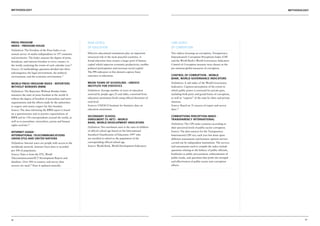 Methodology                                                                                                                                                                     Methodology




Press Freedom                                              High levels                                                Low levels
Index - Freedom House
                                                           of education                                               of corruption
Definition: The Freedom of the Press Index is an
annual survey of media independence in 197 countries       Effective educational institutions play an important       Two indices focusing on corruption, Transparency
and territories. The Index assesses the degree of print,   structural role in the most peaceful countries. A          International’s Corruption Perceptions Index (CPI)
broadcast, and internet freedom in every country in        broad education base creates a larger pool of human        and the World Bank’s World Governance Indicators
the world, analysing the events of each calendar year.16   capital which improves economic productivity, enables      Control of Corruption measure were chosen as the
Source: 23 methodology questions divided into three        political participation and increases social capital.      pre-eminent global measures of corruption.
subcategories; the legal environment, the political        The PPI indicators in this domain capture basic
                                                           outcomes in education.                                     Control of Corruption - World
environment, and the economic environment.17
                                                                                                                      Bank, World Governance Indicators
World Press Freedom Index - Reporters                      Mean Years of Schooling - UNESCO                           Definition: A sub-index of the World Governance
Without Borders (RWB)                                      Institute for Statistics                                   Indicators. Captures perceptions of the extent to
Definition: The Reporters Without Borders Index            Definition: Average number of years of education           which public power is exercised for private gain,
measures the state of press freedom in the world. It       received by people ages 25 and older, converted from       including both petty and grand forms of corruption,
reflects the degree of freedom of journalists and news     education attainment levels using official durations of    as well as “capture” of the state by elites and private
organisations and the efforts made by the authorities      each level.                                                interests.
to respect and ensure respect for this freedom.            Sources: UNESCO Institute for Statistics data on           Source: Based on 31 sources of expert and survey
Source: The data informing the RWB report is based         education attainment.                                      data. 20
on a questionnaire sent to partner organisations of
                                                           Secondary School                                           Corruptions Perception Index -
RWB and its 130 correspondents around the world, as
                                                           Enrolment (% net) - World                                  Transparency International
well as to journalists, researchers, jurists and human
                                                           Bank, World Development Indicators                         Definition: The CPI ranks countries according to
rights activists.18
                                                           Definition: Net enrolment ratio is the ratio of children   their perceived levels of public-sector corruption.
Internet Usage -                                           of official school age based on the International          Source: The data sources for the Transparency
International Telecommunications                           Standard Classification of Education 1997 who              International CPI vary each year but draw upon
Union (ITU) and United Nations                             are enrolled in school to the population of the            different assessments and business opinion surveys
Definition: Internet users are people with access to the   corresponding official school age.                         carried out by independent institutions. The surveys
worldwide network. Internet Users data is recorded         Source: World Bank, World Development Indicators.          and assessments used to compile the index include
per 100 of population.                                                                                                questions relating to the bribery of public officials,
Source: Data is from the ITU, World                                                                                   kickbacks in public procurement, embezzlement of
Telecommunication/ICT Development Report and                                                                          public funds, and questions that probe the strength
database. Over 500 in-country and survey data                                                                         and effectiveness of public-sector anti-corruption
sources are used.19 Data is updated annually.                                                                         efforts.




78                                                                                                                                                                                      79
 