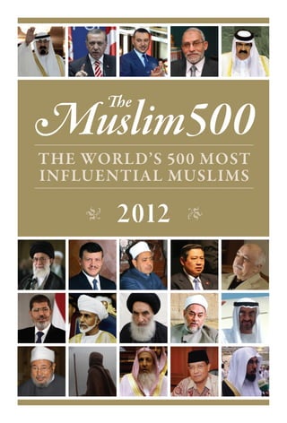 The
Muslim500
———————————————
The world’s 500 Most
Influential Muslims
———————————————
    �     2012     �
 