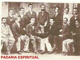 PADARIA ESPIRITUAL
 