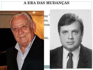 A ERA DAS MUDANÇAS


1- A “Era das Mudanças” ou “Geração Cambeba” é o
nome dado ao grupo político, liderado por Tasso
Jereissati, que assumiu o controle político do Ceará,
em 1987:

A- Tasso, Ciro, Tasso, Tasso, Lúcio Alcântara e Cid
Gomes (?).
 