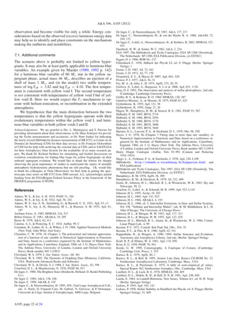 A&A 546, A105 (2012)

observation and become visible for only a while. Energy con-                        De Jager, C., & Nieuwenhuijzen, H. 1987, A&A, 177, 217
siderations based on the observed (excess) luminous energy data                     De Jager, C., Nieuwenhuijzen, H., & van der Hucht, K. A. 1988, A&ASS, 72,
may help us to identify and place constraints on the mechanism                          244, 131
                                                                                    De Jager, C., Lobel, A., Nieuwenhuijzen, H., & Stothers, R. 2001, MNRAS, 327,
making the outbursts and instabilities.                                                 452
                                                                                    Duerbeck, H. W., & Seitter, W. C. 1982, A&A, 2, 234
                                                                                    ESA 1997, The Hipparcos and Tycho Catalogues, ESA SP-1200 (Noordwijk,
7.1. Additional comments                                                                The Netherlands: SP-1200, ESA Publication Division, c/o ESTEC)
                                                                                    Eggen, O. J. 1968, ROB No. 137
The scenario above is probably not limited to yellow hyper-                         Fehrenbach C. 1958, Hdbuch der Physik LI, ed. S. Flügge (Berlin: Springer
giants. It may also be at least partly applicable to luminous blue                      Verlag), 1
variables. An example given by Maeder (1989, 1992 p. 142)                           Fernie, J. D. 1967, AJ, 72, 442
for a luminous blue variable of 60 M star in the yellow su-                         Fernie, J. D. 1972, AJ, 77, 150
                                                                                    Fitzpatrick, E. L., & Massa, D. 2007, ApJ, 663, 320
pergiant phase, actual mass 46 M , describes an ejection of a                       Flower, P. J. 1977, A&A, 54, 31
shell of mass 1 M , and (in the model) two stable tempera-                          Fry, M. A., & Aller, L. H. 1975, ApJS, 275, 29, 55
tures of log T eﬀ = 3.82 and log T eﬀ = 4.10. The ﬁrst temper-                      Gorlova, N., Lobel, A., Burgasser, A. J. et al. 2006, ApJ, 651, 1130
ature is consistent with yellow void I. The second temperature                      Gray, D. F. 1992, The observation and analysis of stellar photospheres, 2nd edn.
                                                                                        (Cambridge: Cambridge University Press)
is not consistent with temperatures of yellow void I but of yel-                    Griﬃn, R. F., & Redman, R. O. 1960, MNRAS, 120, 287
low void II. Here we would expect the Γ1 -mechanism to op-                          Gutiérrez-Moreno, A., & Moreno, H. 1975, PASP, 87, 425
erate with helium-ionization, or recombination in the extended                      Gyldenkerne, K. 1955, ApJ, 121, 38
atmospheres.                                                                        Gyldenkerne, K. 1958, Anap, 21, 26
    We hypothesize that the main distinction between the two                        Hagen, W., Humphreys, R. M., & Stencel, R. E. 1981, PASP, 93, 567
                                                                                    Halbedel, E. M. 1985, IBVS, 2718
temperatures is that the yellow hypergiants operate with their                      Halbedel, E. M. 1986, IBVS, 2876
evolutionary temperatures within the yellow void I, and lumi-                       Halbedel, E. M. 1988, IBVS, 3170
nous blue variables in both yellow voids I and II.                                  Halbedel, E. M. 1991, IBVS, 3600
                                                                                    Halbedel, E. M. 1993, IBVS, 3849
Acknowledgements. We are grateful to Drs. L. Mantegazza and S. Parsons for
                                                                                    Harmer, D. L., Lawson, P. A., & Stickland, D. J., 1978, Obs, 98, 250
providing information about their observations, to Dr. Hans Schrijver for provid-
                                                                                    Hayes, J. G. 1970, 84 (Chapter 7 Fitting data in more than one variable), in
ing the Tycho measurements and accuracies, to Dr. Peter Jonker for indicating
                                                                                        Numerical Approximation to Functions and Data, based on a conference or-
the newly revised Hipparcos distance measurement of HR 8752, to Centre de de
                                                                                        ganized by the Institute of Mathematics and its Applications, Canterbury,
Données de Strasbourg (CDS) for their data service, to Dr. François Ochsenbein
                                                                                        England, 1968, ed. J. G. Hayes (New York: The Athlone Press, University
of CDS for his help with archiving the external data at CDS, and to SAO/NASA
                                                                                        of London, London and Oxford University Press), Book number 485 11109 8
for their Astrophysics Data System for the availabilty of so many research pa-
                                                                                    Henry Draper Catalogue (AnHar, Vols 91–99) (Cannon and Pickering
pers. We thank Dr. Richard Stothers for stimulating and fruitful discussions on
                                                                                        1918–1924)
evolution considerations for ﬁnding blue loops for yellow hypergiants on their
                                                                                    Higgs, L. A., Feldman, P. A., & Smolinski, J. 1978, ApJ, 220, L109
redward supergiant evolution. We would like to thank the referee for sharply
                                                                                    Hipparcos: http://cdsweb.u-strasbourg.fr/hipparcos.html and
observing the great importance of studies to understand the nature of unstable
                                                                                        ESA publications
atmospheric hydrodynamic phenomena that are still puzzling. I.K. would like
                                                                                    Hipparcos and Tycho Catalogues, The 1997, ESA SP-1200 (Noordwijk, The
to thank his colleagues at Tartu Observatory for their help in getting the spec-
                                                                                        Netherlands: ESA Publication Division, c/o ESTEC)
troscopic time series on HR 8752 from 2000 onward. A.L. acknowledges partial
                                                                                    Humphreys, R. M. 1978, ApJS, 38, 309
funding from the ESA/Belgian Federal Science Policy in the framework of the
                                                                                    Humphreys, R. M., & Davidson, K. 1979, AJ, 232, 409
PRODEX programme (C90290).
                                                                                    Iriarte, B., Johnson, H. L., Mitchell, R. I., & Wisniewski, W. K. 1965, Sky and
                                                                                        Telescope, 30, 21
References                                                                          Israelian, G., Lobel, A., & Schmidt, M. R. 1999, ApJ, 523, L145
                                                                                    Johnson, H. L. 1955, AnAp, 18, 292
Adams, W. S., & Joy, A. H. 1919, PASP, 31, 184                                      Johnson, H. L. 1965, ApJ, 141, 923
Adams, W. S., & Joy, A. H. 1922, ApJ, 56, 242                                       Johnson, H. L. 1966, ARA&A, 4, 193
Adams, W. S., Joy, A. H., Strömberg, G., & Burwell, C. G. 1921, ApJ, 53, 13         Johnson, H. L. 1968, ch. 5, Interstellar Extinction, in Stars and Stellar Systems,
Adams, W. S., Joy, A. H., Humason, M. L., & Brayton, A. M. 1935, ApJ, 81,               Vol. VII, “Nebulae and Interstellar Matter”, eds. B. M. Middlehurst, & L. H.
   187                                                                                  Aller (Chicago: The University of Chicago Press)
Arellano Ferro, A. 1985, MNRAS, 216, 517                                            Johnson, H. L., & Morgan, W. W. 1953, ApJ, 117, 313
Böhm-Vitense, E. 1981, ARA&A, 19, 295                                               Johnson, H. L., & Morgan, W. W. 1955, ApJ, 122, 429
Buser, R. 1978, A&A, 62, 411                                                        Johnson, H. L., Mitchell, R. L., Iriarte, B., & Wisniewski, W. Z. 1966, Comm.
Cannon, A. J., & Pickering, E. C. 1924, AnHar, 99, C                                    Lunar Planet Lab., 4, 99
Carnahan, B., Luther, H. A., & Wilkes, J. O. 1969, Applied Numerical Methods        Keenan, P. C. 1971, Contrib. Kitt Peak Nat. Obs., 554, 35
   (New York: John Wiley And Sons)                                                  Keenan, P. C., & Pitts, R. E. 1980, ApJS, 42, 541
Clenshaw, C. W. 1970, 16, Chapter 3, The polynomial and rational approxima-         Kippenhahn, R., & Weigert, A. 1990, 1994, Stellar Structure and Evolution,
   tion of a function of one variable in Numerical Approximation to Functions           Astronomy and Astrophysics Library, 2nd edn. (Berlin: Springer-Verlag)
   and Data, based on a conference organized by the Institute of Mathematics        Kraft, R. P., & Hiltner, W. A. 1961, ApJ, 134, 850
   and its Applications, Canterbury, England, 1968, ed. J. G. Hayes (New York:      Kron, E. G. 1958, PASP, 70, 561
   The Athlone Press, University of London, London and Oxford University            Kronk, G. W. 1999, Cometography. A Catalogue of Comets, (Cambridge:
   Press), Book number 485 11109 8                                                      Cambridge Univ. Press), 1, 155
Cleveland, W. S. 1979, J. Am. Statist. Assoc., 68, 361                              Kurucz, R. L. 1979, ApJS, 40, 1
Cleveland, W. S. 1985, The Elements of Graphing Data (Monterey, California,         Kurucz, R. L., & Bell, B. 1995, Atomic Line Data, Kurucz CD-ROM No. 23,
   USA: Wadsworth Advanced Books and Software)                                          Smithsonian Astrophysical Laboratory, Cambridge, Mass., USA
Cleveland, W. S., & Devlin, S. J. 1988, J. Am. Statist. Assoc., 83, 596             Kurucz, R. L., & Peytreman, E. 1975, A table of semi-empirical gf values,
Crawford, D. L., & Mandwewala, N. 1976, PASP, 88, 917                                   Special Report 362, Smithsonian Astrophys. Obs., Cambridge, Mass. USA
De Jager, C. 1980, The Brightest Stars (Dordrecht, Holland: D. Reidel Publishing    Lambert, D. L., & Luck, R. E. 1978, MNRAS, 184, 405
   Co.)                                                                             Lambert, D. L., Hinkle, K. H., & Hall, D. N. B. 1981, ApJ, 248, 648
De Jager, C. 1984, A&A, 138, 246                                                    Lamla, E. 1965, in Landolt-Börnstein, New Series, Volume 6/1, ed. H. H. Voigt
De Jager, C. 1998, A&AR, 8, 145                                                         (Berlin: Springer-Verlag)
De Jager, C., & Nieuwenhuijzen, H. 1995, 459, 32nd Liege Astrophysical Coll.,       Ledoux, P. 1945, ApJ, 102, 143
   eds. A. Noels, D. Fraipont Caro, M. Gabriel, N. Grevesse, & P. Demarque,         Ledoux, P. 1958, Stellar Stability in Handbuch der Physik, ed. S. Flugge (Berlin:
   Université de Liège, Institut d’Astrophysique, 4000 Liege, Belgium                   Springer-Verlag), 51, 605


A105, page 22 of 24
 