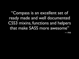 HTML5 Dev Conf - Sass, Compass &  the new Webdev tools
