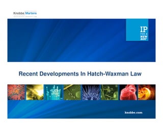 Recent Developments In Hatch-Waxman Law
 