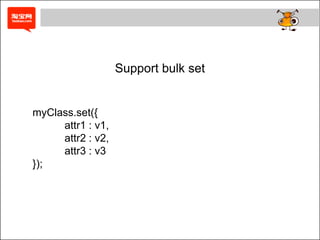 Support bulk set


myClass.set({
     attr1 : v1,
     attr2 : v2,
     attr3 : v3
});
 
