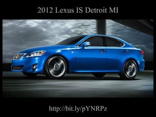 2012 Lexus IS Detroit MI http://bit.ly/pYNRPz 