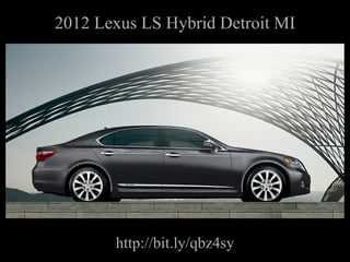 2012 Lexus LS Hybrid Detroit MI http://bit.ly/qbz4sy 