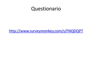 Questionario


http://www.surveymonkey.com/s/FNQDQPT
 