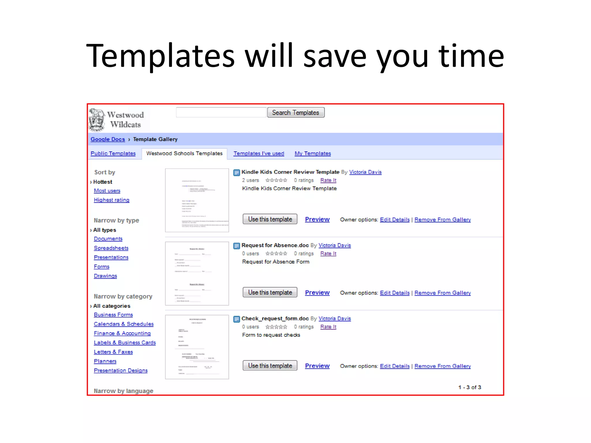 Templates will save you time
 