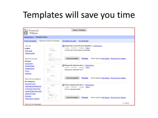 Templates will save you time
 