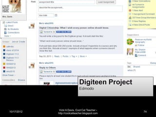 Vicki A Davis, Cool Cat Teacher -
10/17/2012                                        74
             http://coolcatteacher.blogspot.com
 