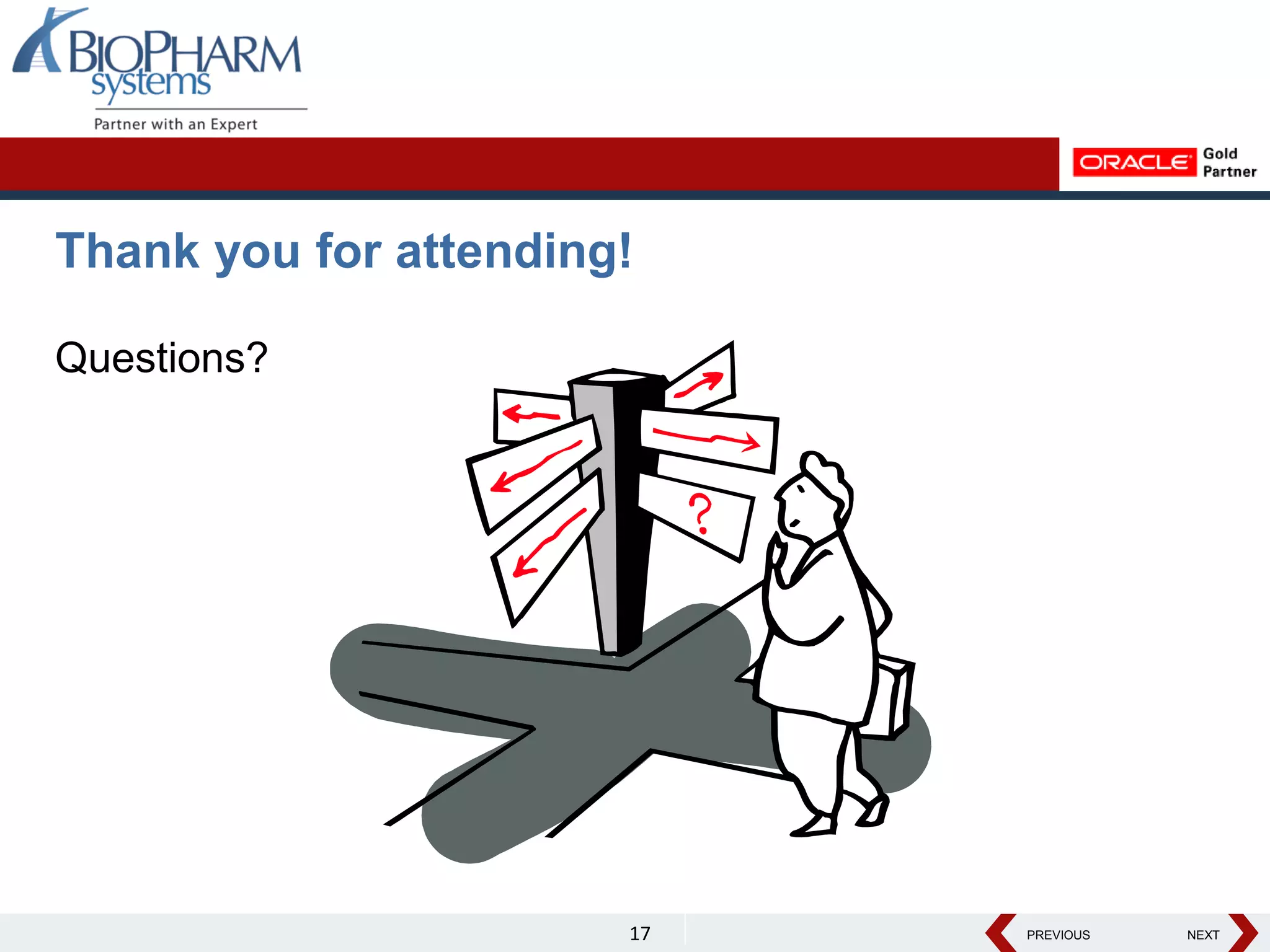 PREVIOUS NEXT
PREVIOUS NEXT
Thank you for attending!
Questions?
17
 