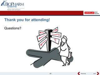 Thank you for attending!

Questions?




                       19   PREVIOUS
                            PREVIOUS   NEXT
                                       NEXT
 