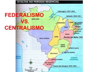 FEDERALISMO
    VS.
CENTRALISMO
 