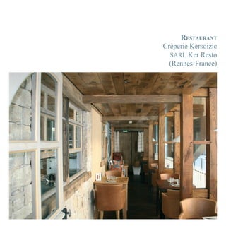 RESTAURANT
Crêperie Kersoizic
  SARL Ker Resto
  (Rennes-France)
 