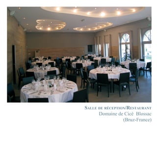 SALLE DE RÉCEPTION/RESTAURANT
      Domaine de Cicé Blossac
                 (Bruz-France)
 