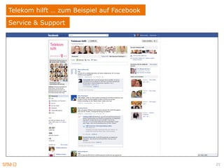 Telekom hilft … zum Beispiel auf Facebook
Service & Support




                                            21
 