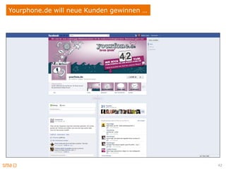 Yourphone.de will neue Kunden gewinnen …




                                           42
 