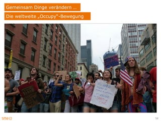 Gemeinsam Dinge verändern …
Die weltweite „Occupy“-Bewegung




                                  58
 