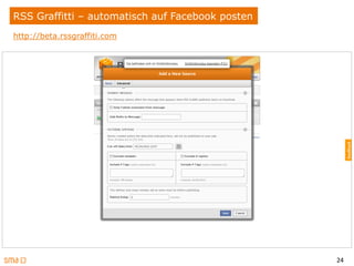 24
RSS Graffitti – automatisch auf Facebook posten
http://beta.rssgraffiti.com
 