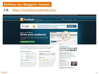 Einfluss von Bloggern messen
z.B.   https://analytics.postrank.com/




                                         66
 