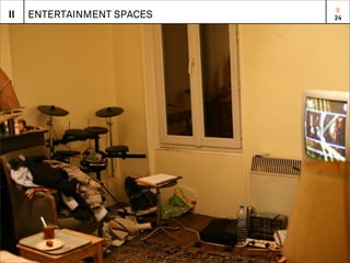 5
II   ENTERTAINMENT SPACES   24
 