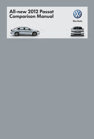 All-new 2012 Passat
Comparison Manual
 