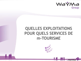 QUELLES EXPLOITATIONS
POUR QUELS SERVICES DE
     m-TOURISME



                         7
 