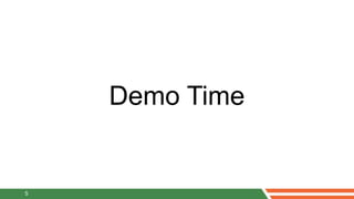 Demo Time


5
 