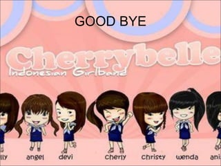 GOOD BYE
 