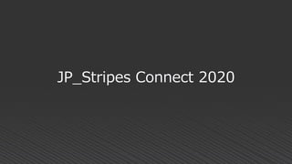 JP_Stripes Connect 2020
 