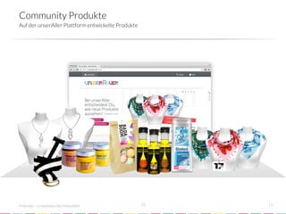 Community Produkte
Auf der unserAller Plattform entwickelte Produkte




innosabi – crowdsourced innovation
                  15
   15
 