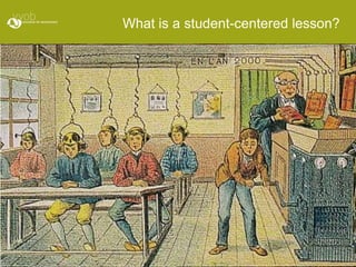 What is a student-centered lesson?
 