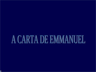 A CARTA DE EMMANUEL 