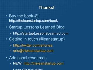 Thanks!

• Buy the book @
 http://theleanstartup.com/book
• Startup Lessons Learned Blog
  - http://StartupLessonsLearned....