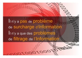 First,
                    What the heck is
                    Cloud Computing



Il n’y a pas de problème
de  surcharge d’Information
Il n’y a que des problèmes
de filtrage de l’Information
 