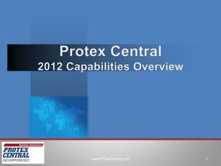 www.ProtexCentral.com   1
 