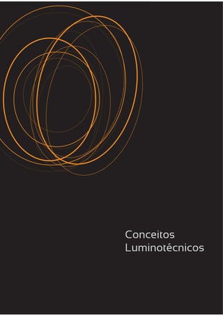 Conceitos
Luminotécnicos
 