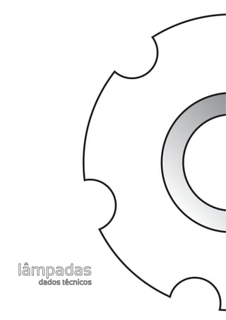 lâmpadas
  dados técnicos
 